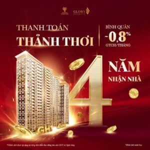 Chính sách bán GH1 GH6 Glory Heights trả chậm 4 năm