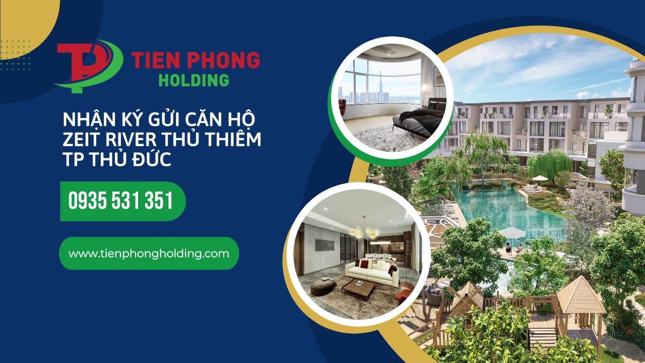 Nhận Ký Gửi Căn Hộ Zeit River Thủ Thiêm: Bán Và Cho Thuê nhan ky gui can ho zeit river thu thiem