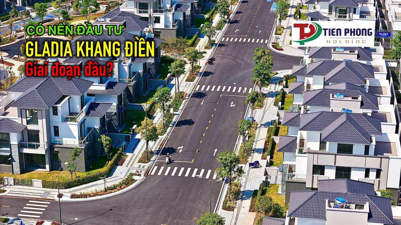 Đầu tư Gladia Khang Điền giai đoạn đầu – biệt thự compound ven sông tại phường Bình Trưng, TPHCM
