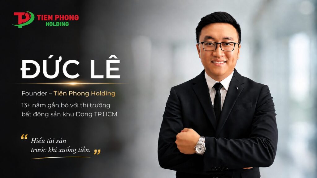 Đức lê là ai? Hành trình 13 năm và góc nhìn đầu tư bất động sản khu đông tp. Hcm Chuyên gia bất động sản tp. Hcm đức lê - founder tiên phong holding với 13 năm kinh nghiệm tư vấn đầu tư khu đông tphcm