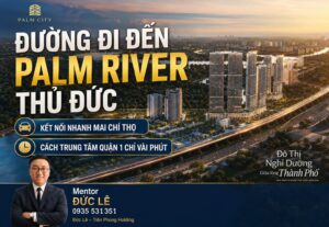 Phối cảnh tổng quan kết nối giao thông chiến lược của dự án palm river, làm nổi bật lợi thế hạ tầng sát tuyến depot ga metro số 2 và trục giao thông huyết mạch thủ thiêm - long thành
